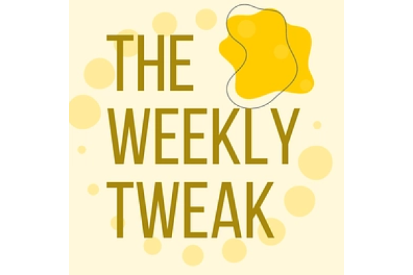 The Weekly Tweak